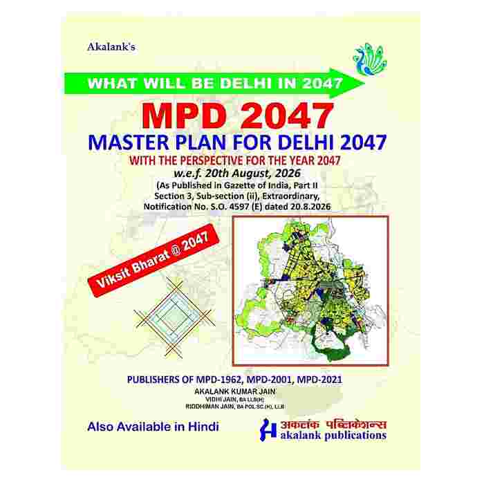 WHAT WILL BE DELHI IN 2047 MPD 2047 MASTER PLAN FOR DELHI 2047 
WITH THE PERSPECTIVE FOR THE YEAR 2047
w.e.f. 20th August, 2026